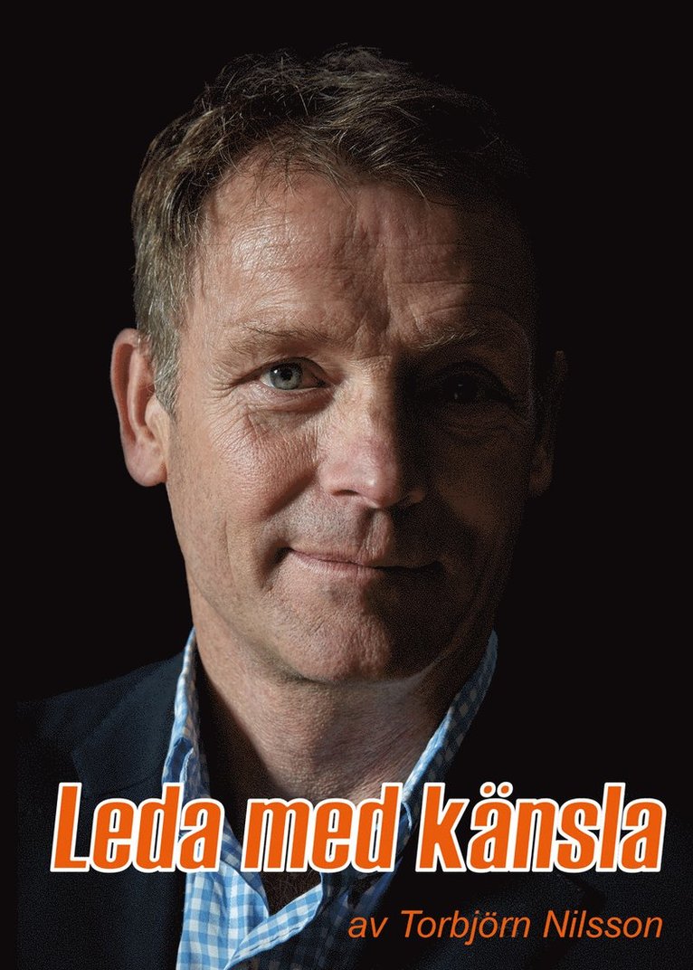 Torbjörn Nilsson, Johan Rydén, Jan Hansson - Leda med känsla, Inbunden