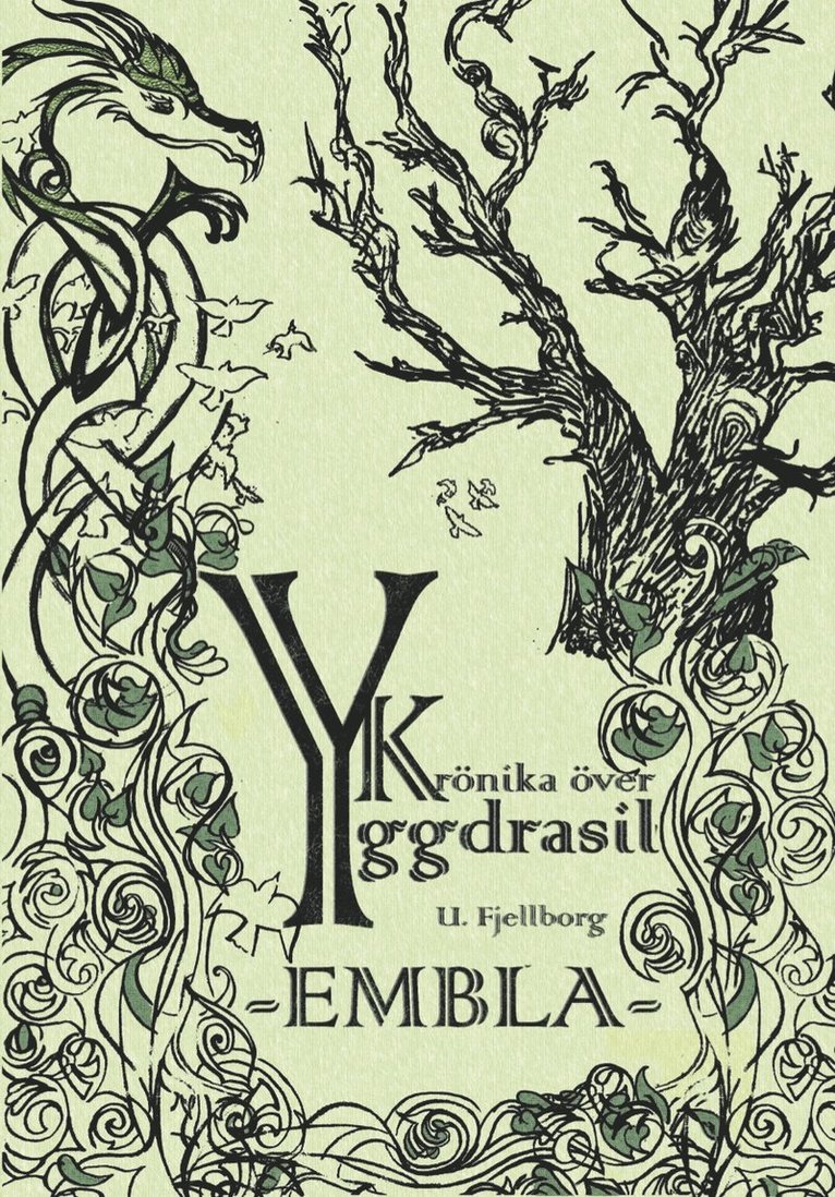 Krönika över Yggdrasil. Embla 1