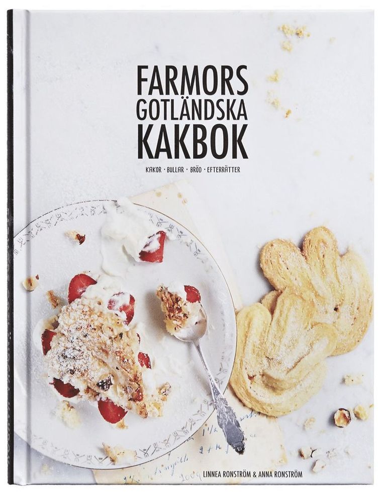 Linnea Ronström, Anna Ronström - Farmors gotländska kakbok : kakor, bullar, bröd, efterrätter, Inbunden