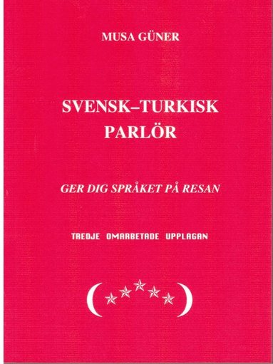 Musa Güner - Svensk-turkisk parlör : ger dig språket på resan, Häftad