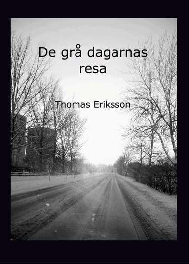 Thomas Eriksson - De grå dagarnas resa, Häftad