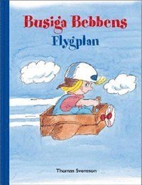 Thomas Svensson - Busiga Bebbens flygplan, Inbunden