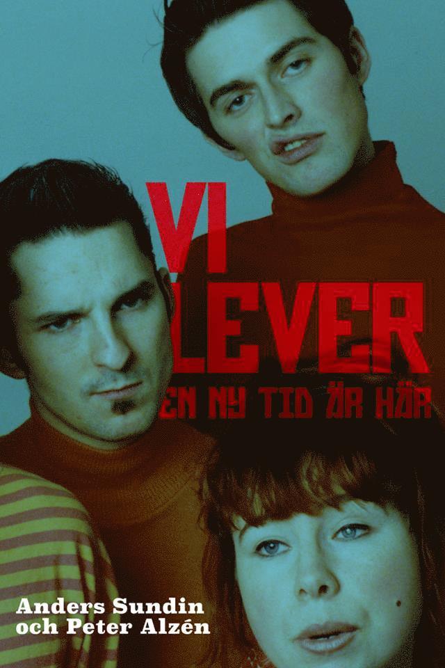 Vi lever : en ny tid är här