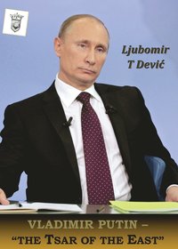 bokomslag Vladimir Putin - the Tsar of the East