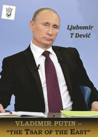 bokomslag Vladimir Putin - the tsar of the East