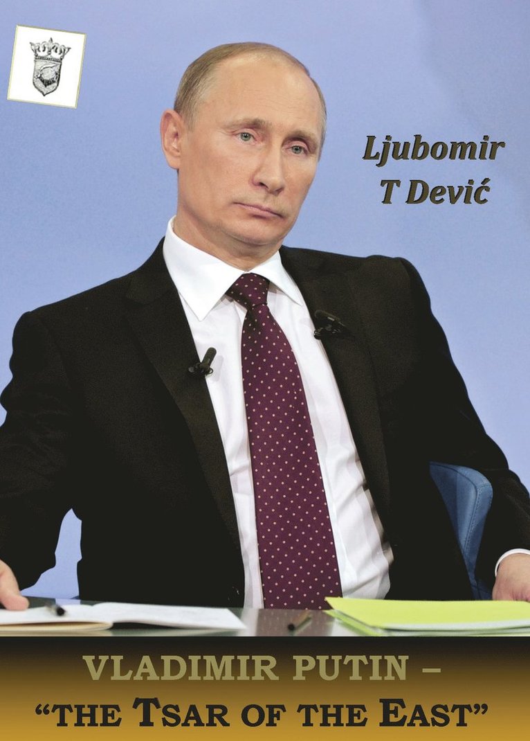 Vladimir Putin - the Tsar of the East 1