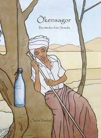 bokomslag Ökensagor : berättelser från Somalia