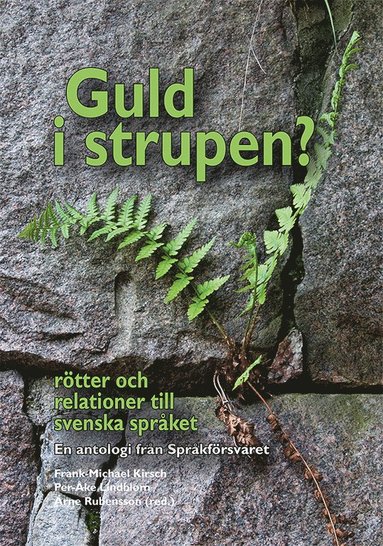 bokomslag Guld i strupen? Rötter och relationer till svenska språket