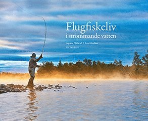 Ingemar Näslund - Flugfiskeliv i strömmande vatten, Inbunden