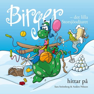 Sara Strömberg - Birger - det lilla Storsjöodjuret hittar på, Inbunden