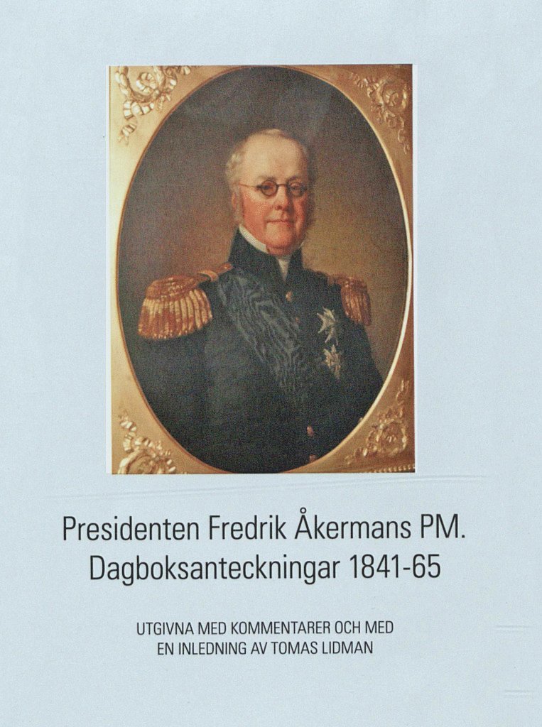 Presidenten Fredrik Åkermans PM : dagboksanteckningar 1841-65 1