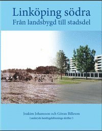 bokomslag Linköping södra : från landsbygd till stadsdel