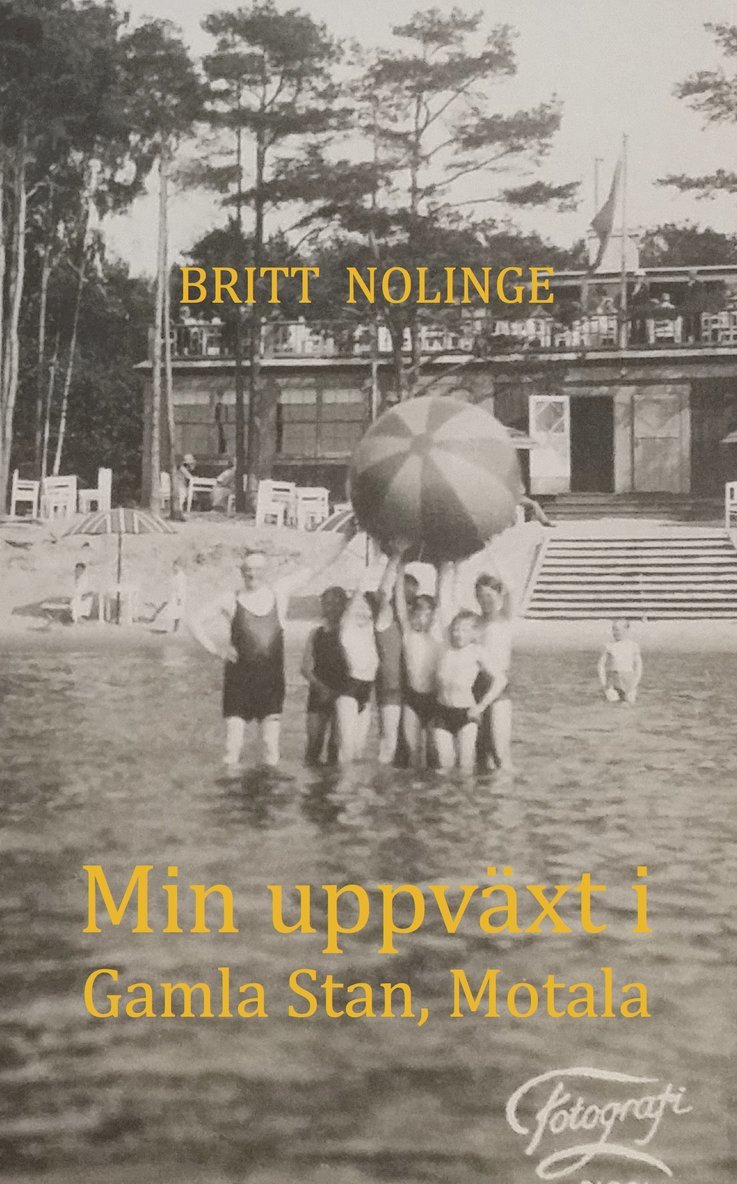 Britt Nolinge - Min uppväxt i Gamla Stan, Motala, Häftad