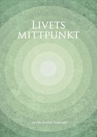 bokomslag Livets mittpunkt : den evigt lyckliga stunden