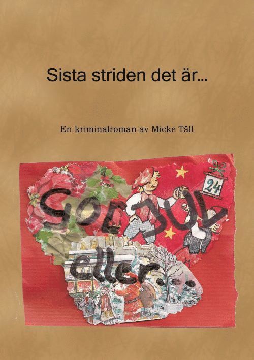 Micke Täll - Sista striden det är..., Häftad