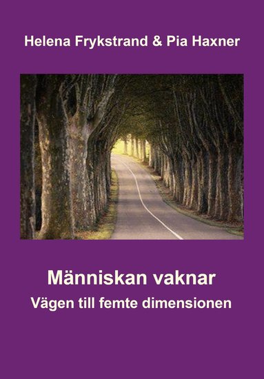 Helena Frykstrand, Pia Haxner - Människan vaknar : vägen till femte dimensionen, Häftad