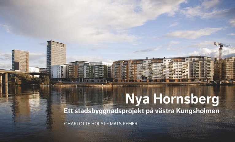 Nya Hornsberg Ett stadsbyggnadsprojekt på västra Kungsholmen 1