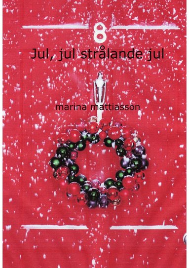 bokomslag Jul, jul , strålande jul