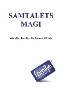 bokomslag Samtalets magi : när alla i familjen får komma till tals