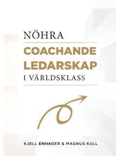 Magnus Kull, Kjell Enhager - NÖHRA : coachande ledarskap i världsklass, Inbunden