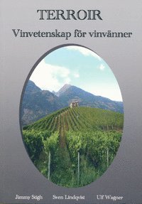 Jimmy Stigh, Sven Lindqvist, Ulf Wagner - Terroir : vinvetenskap för vinvänner, Häftad