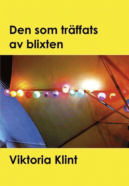 Viktoria Klint - Den som träffats av blixten, Häftad