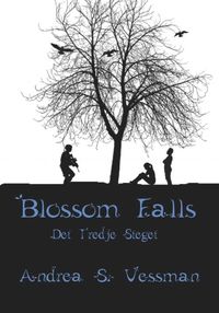 bokomslag Blossom Falls. Det tredje steget