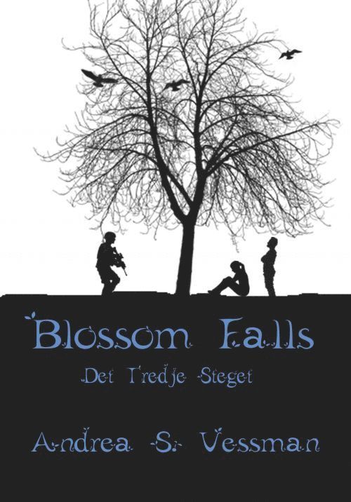 Andrea S. Vessman - Blossom Falls. Det tredje steget, Häftad