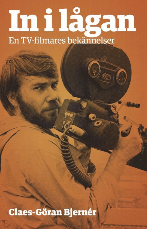Claes-Göran Bjernér - In i lågan : en TV-filmares bekännelser, Häftad