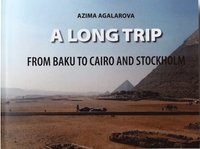 bokomslag A Long Trip - From Baku to Cairo and Stockholm