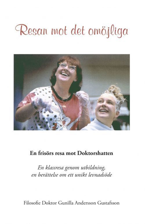 Gunilla Andersson Gustafsson - Resan mot det omöjliga, Häftad