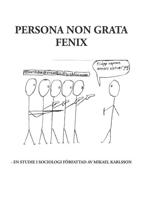 Persona non grata Fenix : en studie i sociologi 1