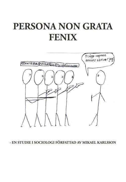 Persona non grata Fenix : en studie i sociologi