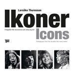 Niclas Östlind, Leif Pagrotsky, Bengt Palmers, Bo Bergström, Lotta Lewenhaupt, Lennart Wretlind, Håkan Lahger, Fredrik Strage - Ikoner Icons : fotografier från deciennerna som aldrig tog slut, Inbunden