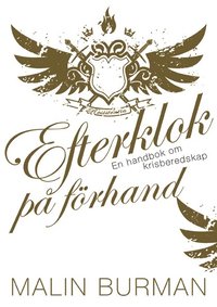bokomslag Efterklok på förhand : en handbok om krisberedskap