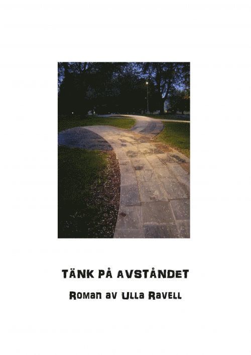 Ulla Ravell - Tänk på avståndet, Häftad