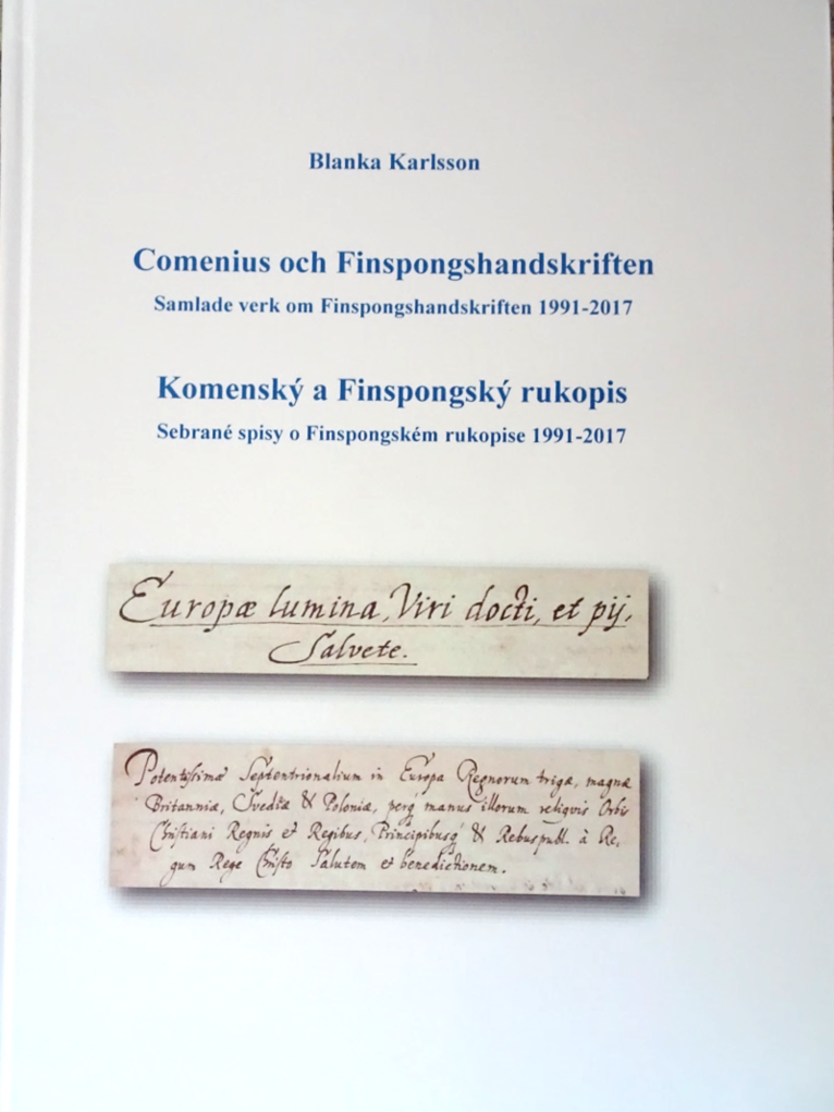 Blanka Karlsson - Comenius och Finspongshandskriften : samlade verk om Finspongshandskriften 1991 - 2017 / Komenský a Finspongský rukopis : sebrané spisy o Finspongském rukopise 1991 - 2017, Inbunden