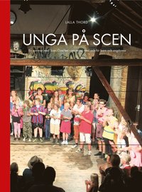 bokomslag Unga på scen : en sommar med Scen Österlen - en teater med och för barn och ungdomar