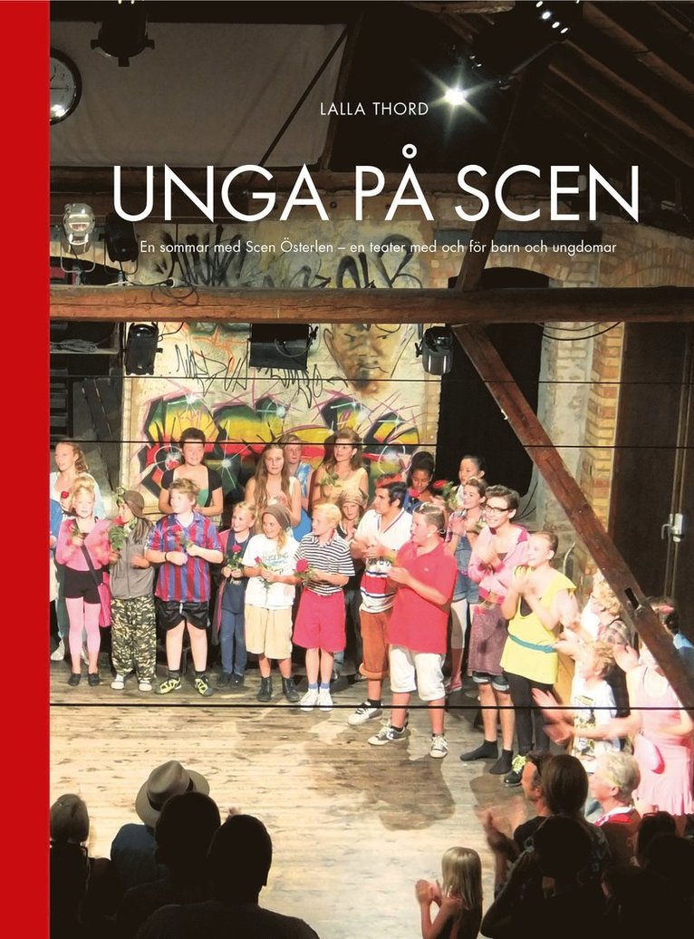 Unga på scen : en sommar med Scen Österlen - en teater med och för barn och ungdomar 1