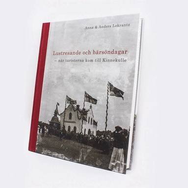 Anna Lokrantz, Anders Lokrantz - Lustresande och bärsöndagar - när turisterna kom till Kinnekulle, Inbunden