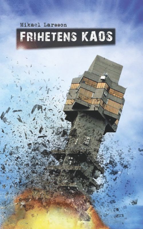 Mikael Larsson - Frihetens Kaos, Häftad