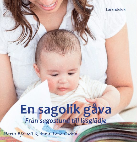 Maria Björsell Björsell, Anna-Lena Cockin Cockin - En sagolik gåva : från sagostund till läsglädje, Inbunden