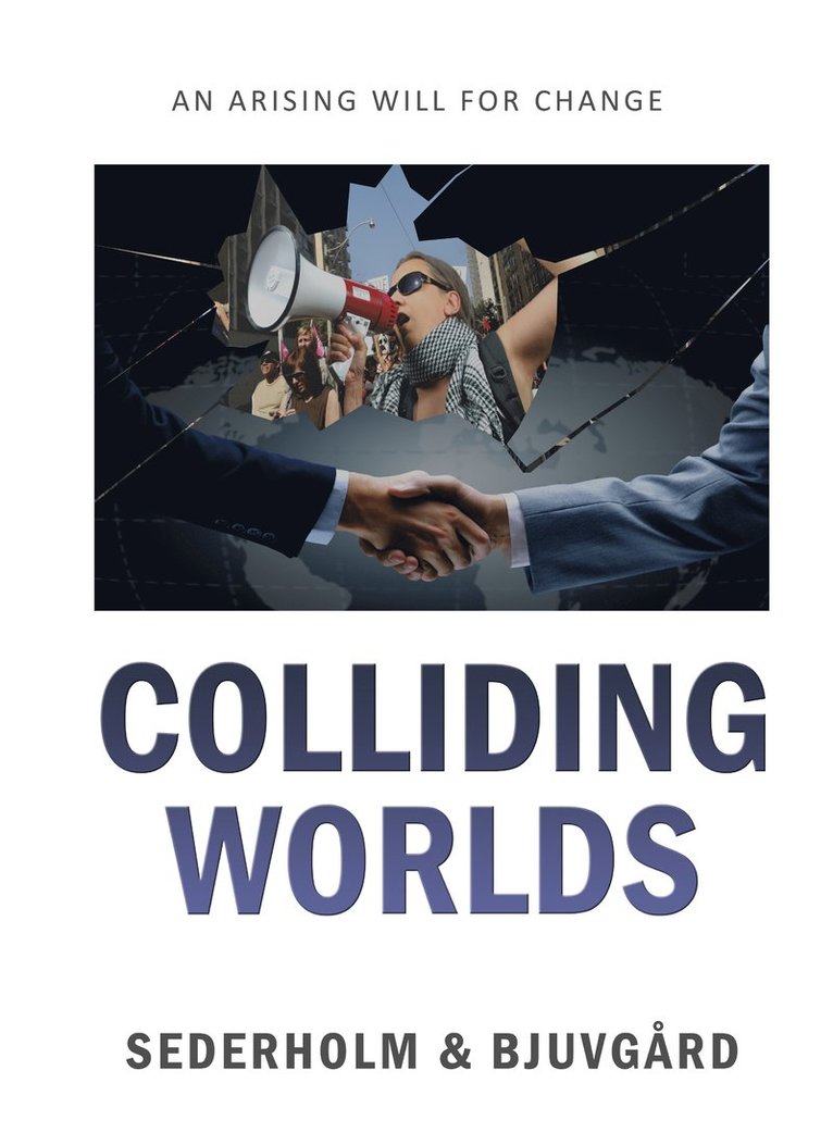 Mats Sederholm, Linda Bjuvgård - Colliding Worlds - An arising will for change, Inbunden