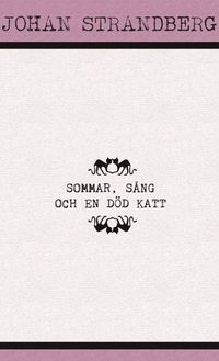 bokomslag Sommar, sång och en död katt