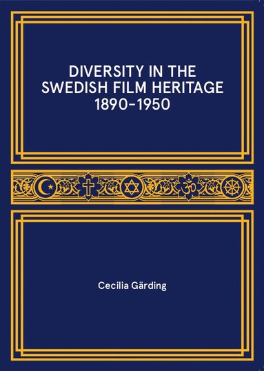 bokomslag Diversity in the swedish film heritage 1890-1950