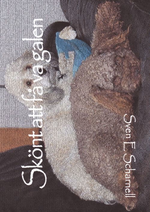 Sven E. Scharnell - Skönt att få va galen, Häftad