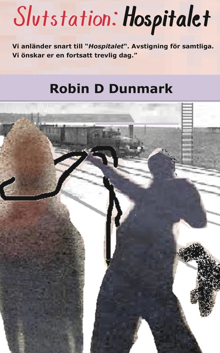 Robin D. Dunmark - Slutstation Hospitalet, Häftad