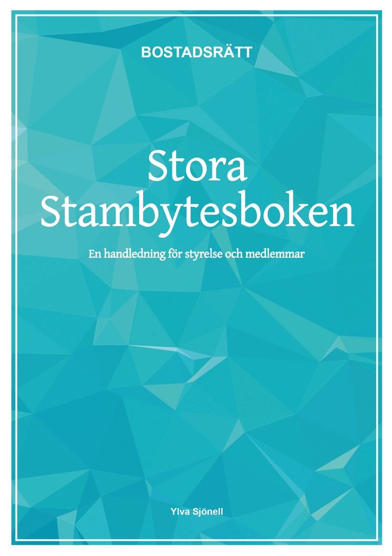 Ylva Sjönell - Stora stambytesboken : en handledning för styrelse och medlemmar, Häftad