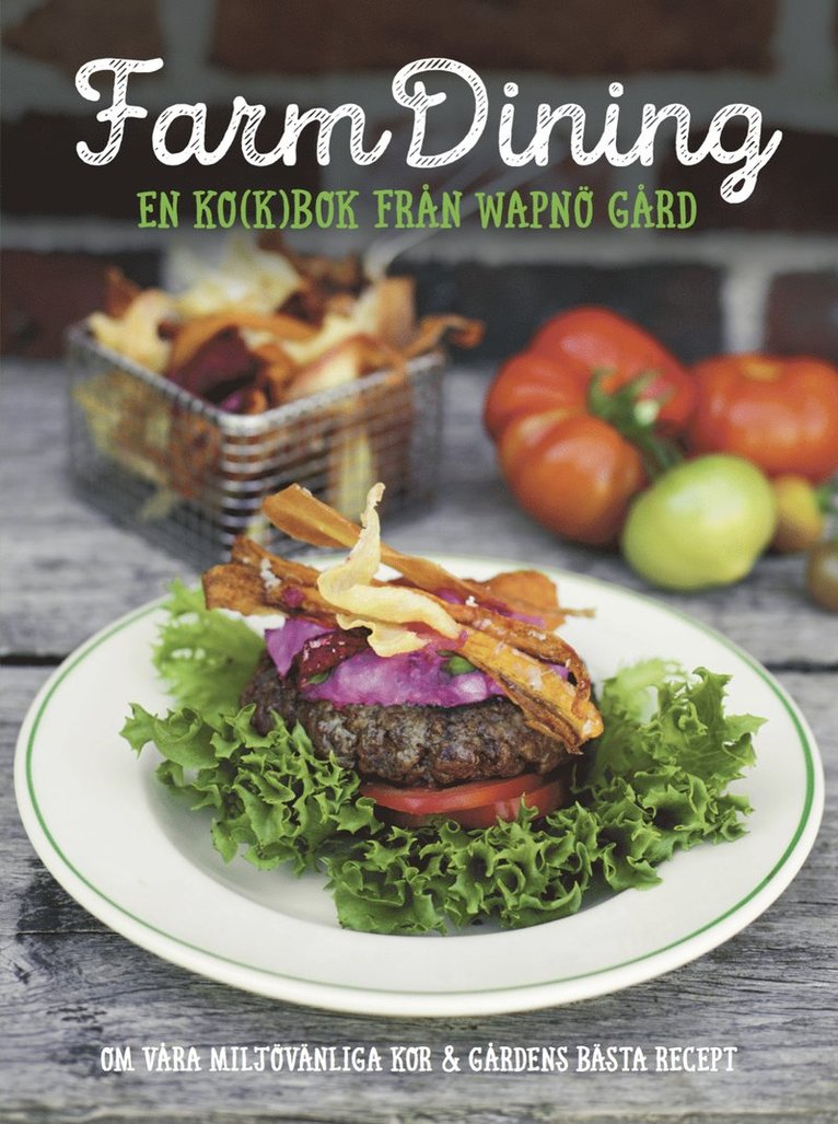 Anna-Britta Ståhl - Farm Dining : en ko(k)bok från Wapnö Gård, Inbunden