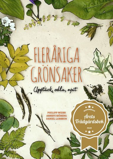 Annevi Sjöberg, Philipp Weiss, Daniel Larsson - Fleråriga grönsaker : upptäck, odla, njut, Häftad